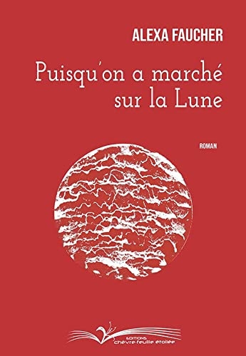 PUISQU’ON A MARCHE SUR LA LUNE