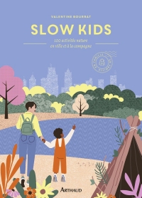 Slow Kids: 50 activités nature en ville et à la campagne