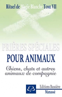 Rituel de magie blanche Tome 7 - Spécial chiens, chats et animaux de compagnie