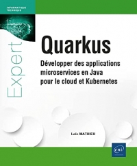 Quarkus - Développer des applications microservices en Java pour le cloud et Kubernetes