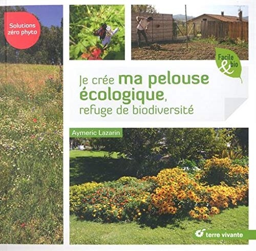 Je crée ma pelouse écologique, refuge de biodiversité