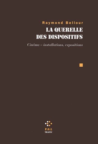La Querelle des dispositifs: Cinéma - installations, expositions