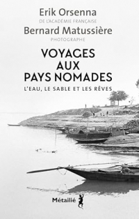 Voyages aux pays nomades: L'eau, le sable et les rêves