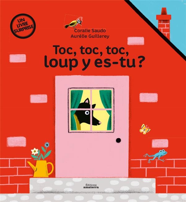 Toc, toc, toc, loup y es-tu ? : Un livre surprise