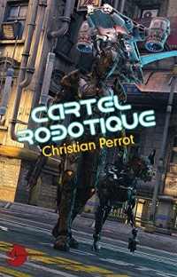 Cartel Robotique: L'intégral