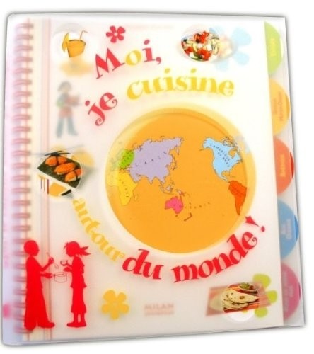 Moi, je cuisine autour du monde !
