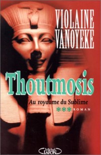 Thoutmosis, tome 3