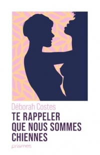 Te rappeler que nous sommes chiennes