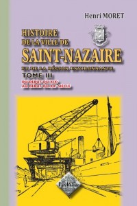 Histoire de la ville de Saint-Nazaire (tome 3 : du début du XIXe au début du XXe siècle)