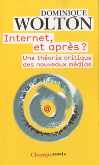 Internet, et après ? : Une théorie critique des nouveaux médias