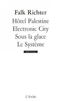 Hôtel Palestine / Electronic City / Sous la Glace / le Systeme