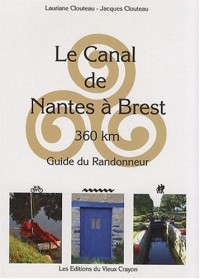 Canal de Nantes a Brest - Guide du Randonneur (Edition 2008-2009)