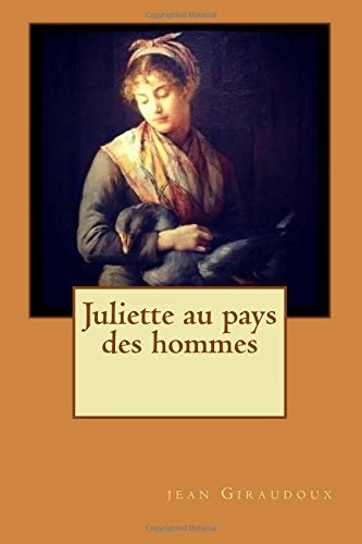 Juliette au pays des hommes [9781721543854]