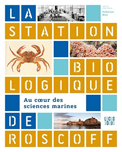 Au c ur des sciences marines: Station biologique de Roscoff