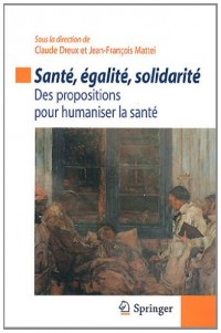 Santé, égalité, solidarité : Des propositions pour humaniser la santé