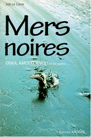 Mers noires : Erika, Amoco, Levoli et les autres