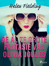 De al te grote fantasie van Olivia Joules (Dutch Edition)