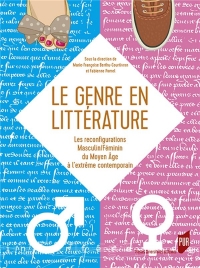 Le genre en littérature: Les reconfigurations Masculin/Féminin. Du Moyen Âge à l'extrême contemporain