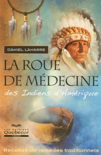 LA ROUE DE MEDECINE DES INDIENS D'AMERIQUE