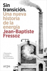 Sin transición. Una nueva historia de la energía