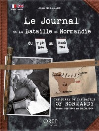 Journal de la Bataille de Normandie. Du 1er juin 1944 au 29 août 1944. Bilingue français/anglais