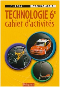 Technologie 6e : Cahier d'activités