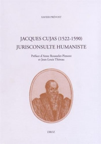 Jacques Cujas (1522-1590) Jurisconsulte humaniste