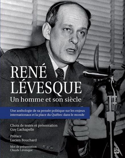 Rene levesque. un homme et son siecle
