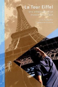 La Tour Eiffel : Ethnologie d'un espace touristique