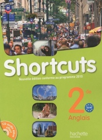 Shortcuts 2de - Anglais - Livre de l'élève avec CD audio inclus - Nouvelle édition 2010