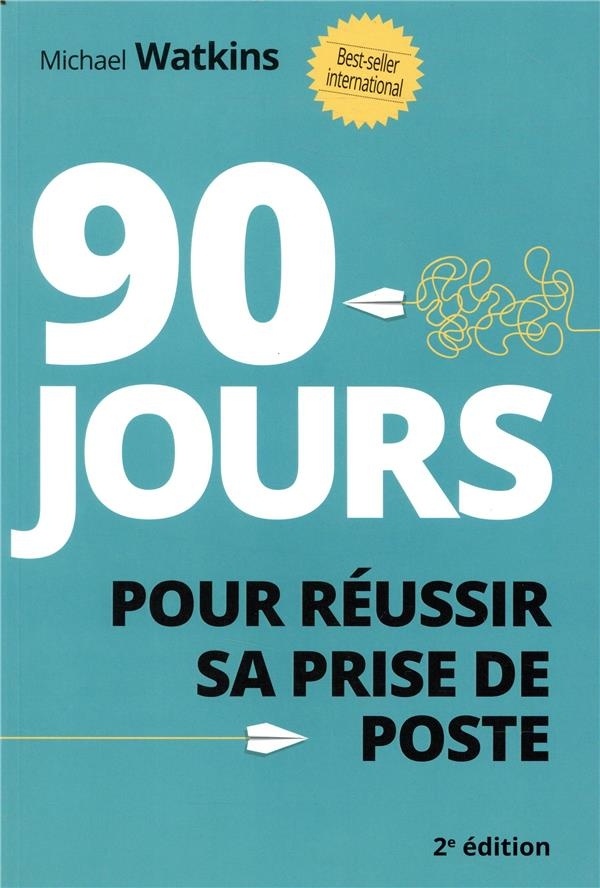 90 jours pour réussir sa prise de poste