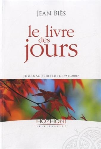 Le livre des jours : Journal spirituel 1950-2007