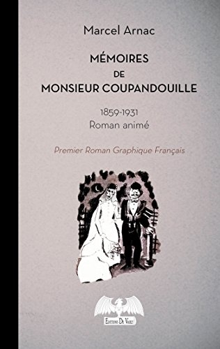 Memoires de Monsieur Coupandouille: Premier roman graphique Français