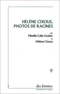 Hélène Cixous, photos de racines