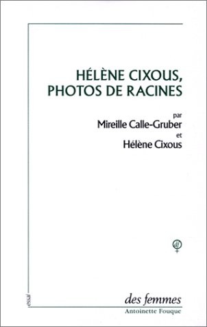 Hélène Cixous, photos de racines