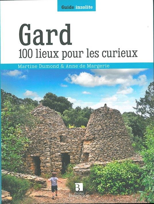 Gard : 100 lieux pour les curieux