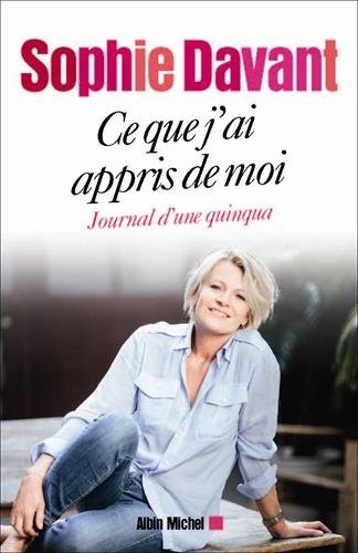 Ce que j'ai appris de moi: Journal d'une quinqua