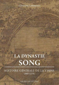 La Dynastie des Song (960-1279): Histoire générale de la Chine