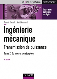 Ingénierie mécanique - Transmission de puissance - Tome 2 (Construction mécanique - Transmission de puissance)