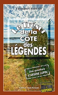 Le Trésor de la côte des Légendes - Une aventure d'Arsène Lupin