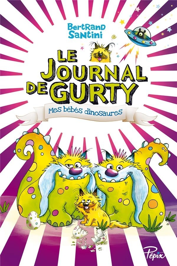Le journal de Gurty : Mes bébés dinosaures
