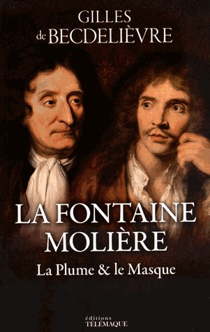 La Fontaine - Molière : La plume & le masque