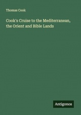 Cook's Cruise to the Mediterranean, the Orient and Bible Lands