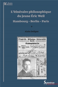 L'itinéraire philosophique du jeune Éric Weil: Hambourg - Berlin - Paris