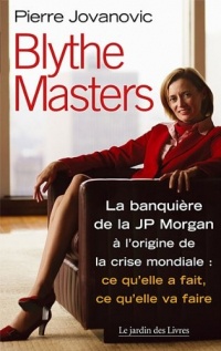 Blythe Masters : La banquière de la JP Morgan à l'origine de la crise mondiale