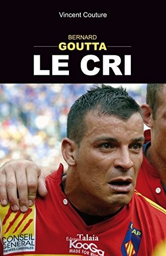 Bernard Goutta, le Cri !