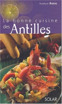La Bonne cuisine des Antilles