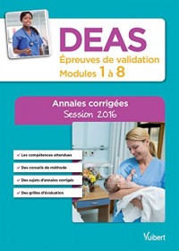 DEAS - Épreuves de validation - Modules 1 à 8 - Annales corrigées - Diplôme d'État d'Aide-soignant - Session 2017