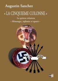 La cinquieme colonne la quinta columna - mensonges, infamies et espoirs -
