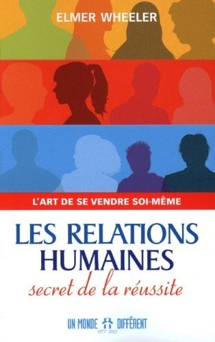 Les relations humaines, secret de la réussite : L'art de se vendre soi-même
